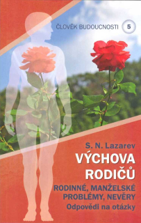 Lazarev S. N.: Výchova rodičů /4 (Člověk budoucnosti 5)