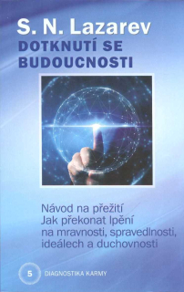 Lazarev S. N.: Dotknutí se budoucnosti (Diagnostika karmy 5)
