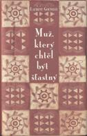 Gounelle Laurent: Muž, který chtěl být šťastný
