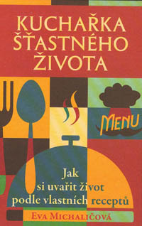 Michaličová Eva: Kuchařka šťastného života