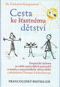 Gueguenová Catherine: Cesta ke šťastnému dětství
