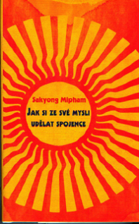 Mipham Sakyong: Jak si ze své mysli udělat spojence