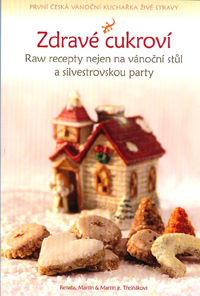 Třešňákovi R., M., M.: Zdravé cukroví - Raw recepty nejen na vánoční stůl