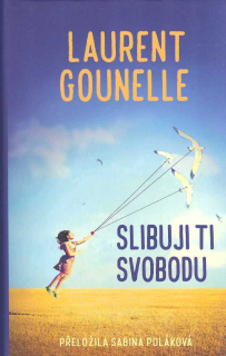 Gounelle Laurent: Slibuji ti svobodu
