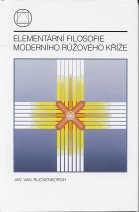 Rijckengorgh Jan van: Elementární filosofie moderního růžového kříže