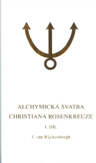 Rijckenborgh J. van: Alchymická svatba Christiana Rosenkreuze, I. díl