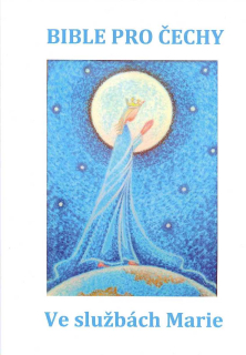 Cibulková Božena: Ve službách Marie - Bible pro Čechy