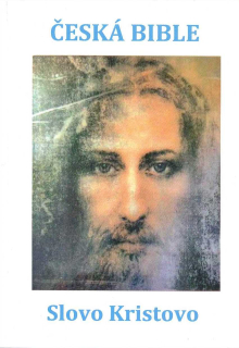 Cibulková Božena: Česká bible - Slovo Kristovo