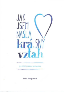 Brejchová Soňa: Jak jsem našla krásný vztah