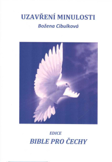 Cibulková Božena: Uzavření minulosti a k duchovnímu životu