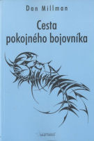 Millman Dan: Cesta pokojného bojovníka