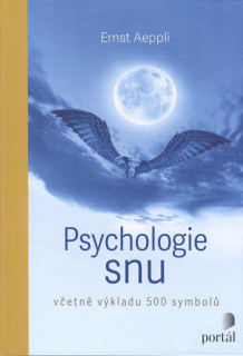 Aeppli Ernst: Psychologie snu (včetně výkladu 500 symbolů)