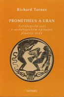 Tarnas Richard: Prométheus a uran