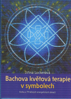 Lockerová Jiřina: Bachova květová terapie v symbolech (+ 79 obrazů)