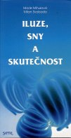 Mihulová Marie: Iluze, sny a skutečnost