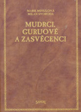 Mihulová Marie: Mudrci, guruové a zasvěcenci