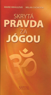 Mihulová Marie: Skrytá pravda za jógou