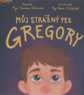 Kalusová Simona: Můj strážný pes Gregory (pro děti od 3 let)
