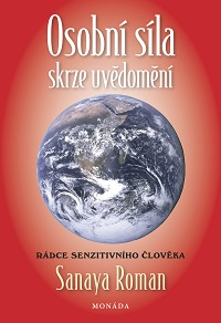 Roman Sanaya: Osobní síla - skrze uvědomění