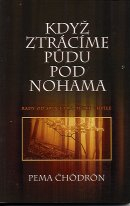 Čhodron Pema: Když ztrácíme půdu pod nohama