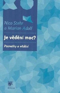 Stehr Nico: Je vědění moc? Poznatky o vědění