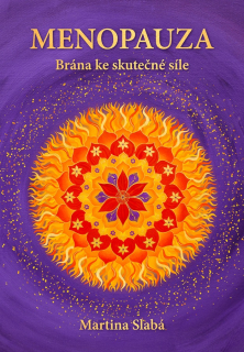 Slabá Martina: Menopauza - Brána ke skutečné síle