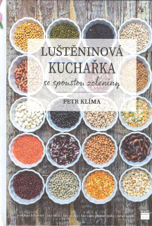 Klíma Petr: Luštěninová kuchařka se spoustou zeleniny
