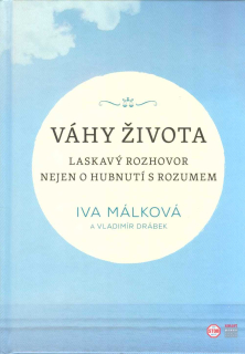 Málková Iva: Váhy života - Laskavý rozhovor nejen o hubnutí ...