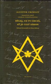 Crowley Aleister: Dělej, co ty chceš, ať je celý zákon