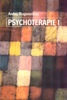 Dragomirecký Andrej: Psychoterapie I. - hlubinná abreaktivní psychoter.