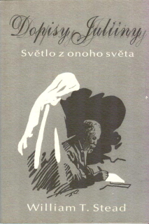 Stead William: Dopisy Juliiny - Světlo z onoho světa