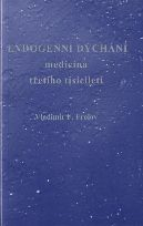 Frolov Vladimír F: Endogenní dýchání - medicína třetího tisíciletí