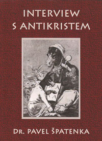 Špatenka Pavel: Interview s antikristem