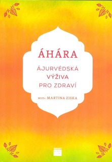 Ziska Martina: Áhára - ájurvédská výživa pro zdraví