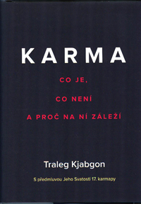 Kjabgon Traleg:: Karma - co je, co není a proč na ní záleží