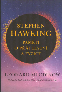 Mlodinow Leonard: Stephen Hawking - Paměti o přátelství a fyzice