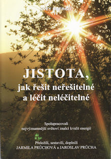 Průchová Jarmila: Jistota, jak řešit neřešitelné a léčit neléčitelné