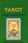 Ziegler Gerd: Tarot - Zrcadlo našeho určení