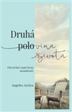Arrien Angeles: Druhá polovina života - Otevírání 8 bran moudrosti
