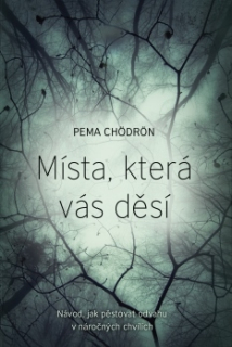 Chodron Pema: Místa, která vás děsí