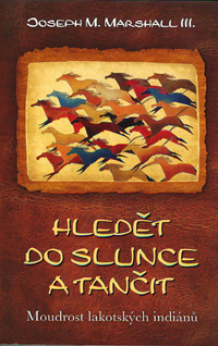 Marshall Joseph M.: Hledět do slunce a tančit