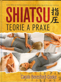 Beresford-Cooke Carola: Shiatsu - teorie a praxe
