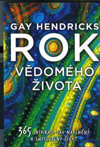 Hendricks Gay: Rok vědomého života