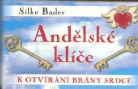 Bader Silke: Andělské klíče k otvírání brány srdce (karty malé)