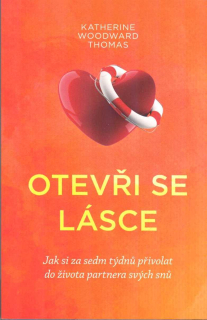 Woodward Thomas Katherine: Otevři se lásce