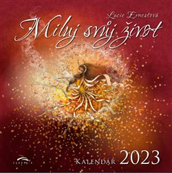 Ernestová Lucie: Kalendář 2023 - Miluj svůj život (nástěnný)