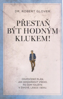 Glover Robert: Přestaň být hodným klukem!