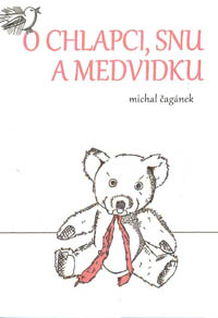 Čagánek Michal: O chlapci, snu a medvídku