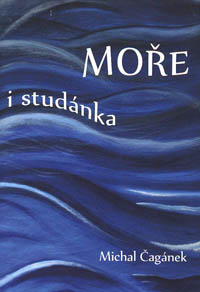 Čagánek Michal: MOŘE i studánka