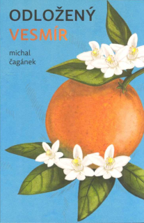 Čagánek Michal: Odložený vesmír